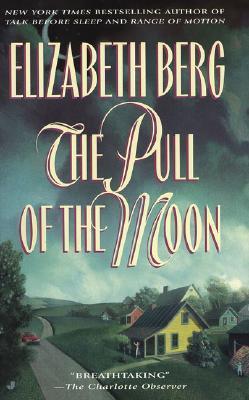 Book cover of The Pull of the Moon by Elizabeth Berg