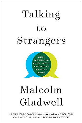 Book cover of Talking To Strangers: What We Should Know About The People We Don’t Know by Malcolm Gladwell