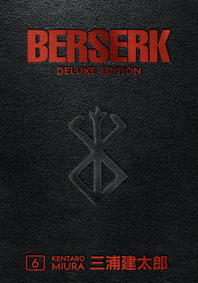 Book cover of Berserk Deluxe Edition, Volume 6 by Kentaro Miura, Duane Johnson (Trans.)