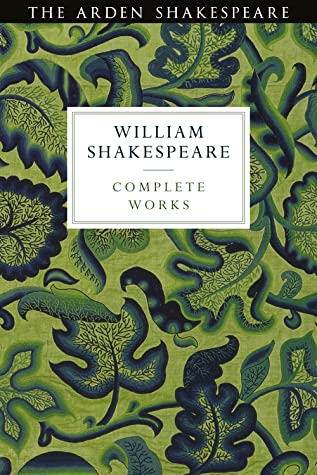 Book cover of The Arden Shakespeare Complete Works by William Shakespeare, Richard Proudfoot (Ed.), Ann Thompson (Ed.), David Scott Kastan (Ed.), H.R. Woudhuysen (Ed.)