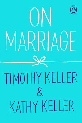 Book cover of On Marriage by Timothy J. Keller, Kathy Keller