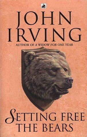 Book cover of Setting Free the Bears by Irving John