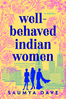Book cover of Well-Behaved Indian Women by Saumya Dave