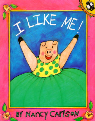 Book cover of I Like Me! by Nancy Carlson