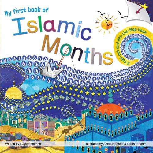 Book cover of My First Book Of Islamic Months: A Fold-Out, Lift-The-Flap Book by Hajera Memon