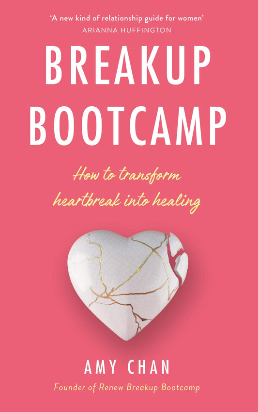 Book cover of Breakup Bootcamp: How To Transform Heartbreak Into Healing by Amy Chan