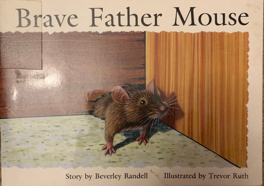 Book cover of Brave Father Mouse by Beverley Randell