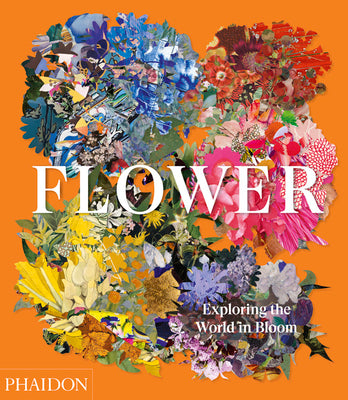 Book cover of Flower: Exploring The World In Bloom by Anna Pavord (Introduction), Shane Connolly (Contrib.), Victoria Clarke (Ed.)
