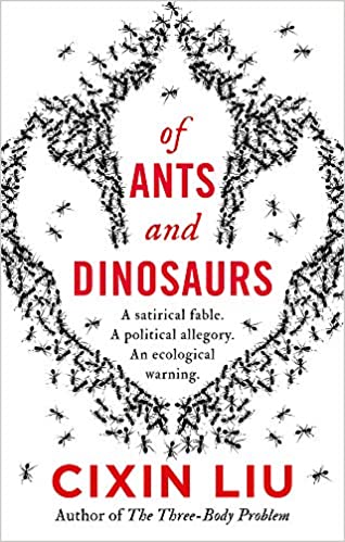 Book cover of Of Ants And Dinosaurs by Liu Cixin, Elizabeth Hanlon (Trans.)