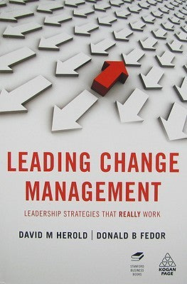 Book cover of Leading Change Management: Leadership Strategies That Really Work by David M. Herold, Donald B. Fedor