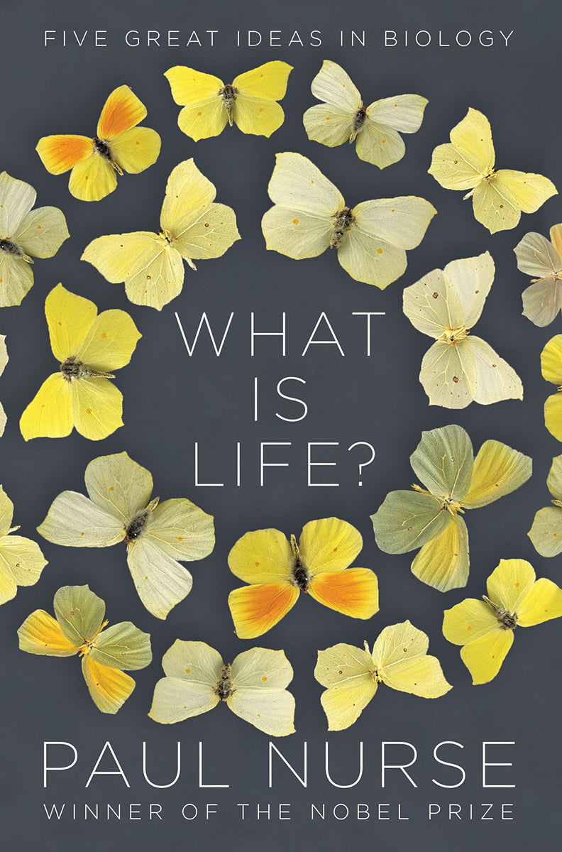 Book cover of What Is Life?: Five Great Ideas In Biology by Paul Nurse