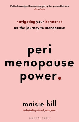 Book cover of Perimenopause Power: Navigating Your Hormones On The Journey To Menopause by Maisie Hill