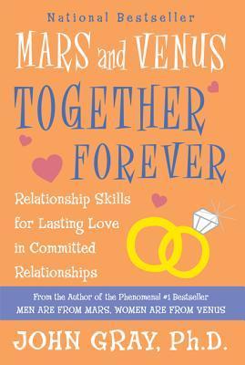 Book cover of Mars And Venus Together Forever: Relationship Skills For Lasting Love by John Gray