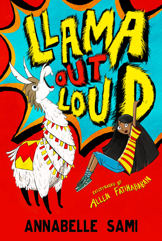 Book cover of Llama Out Loud! by Annabelle Sami, Allen Fatimaharan (Illus.)