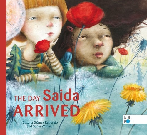 Book cover of The Day Saida Arrived by Susana Gómez Redondo, Sonja Wimmer (Illus.), Lawrence Schimel (Trans.)