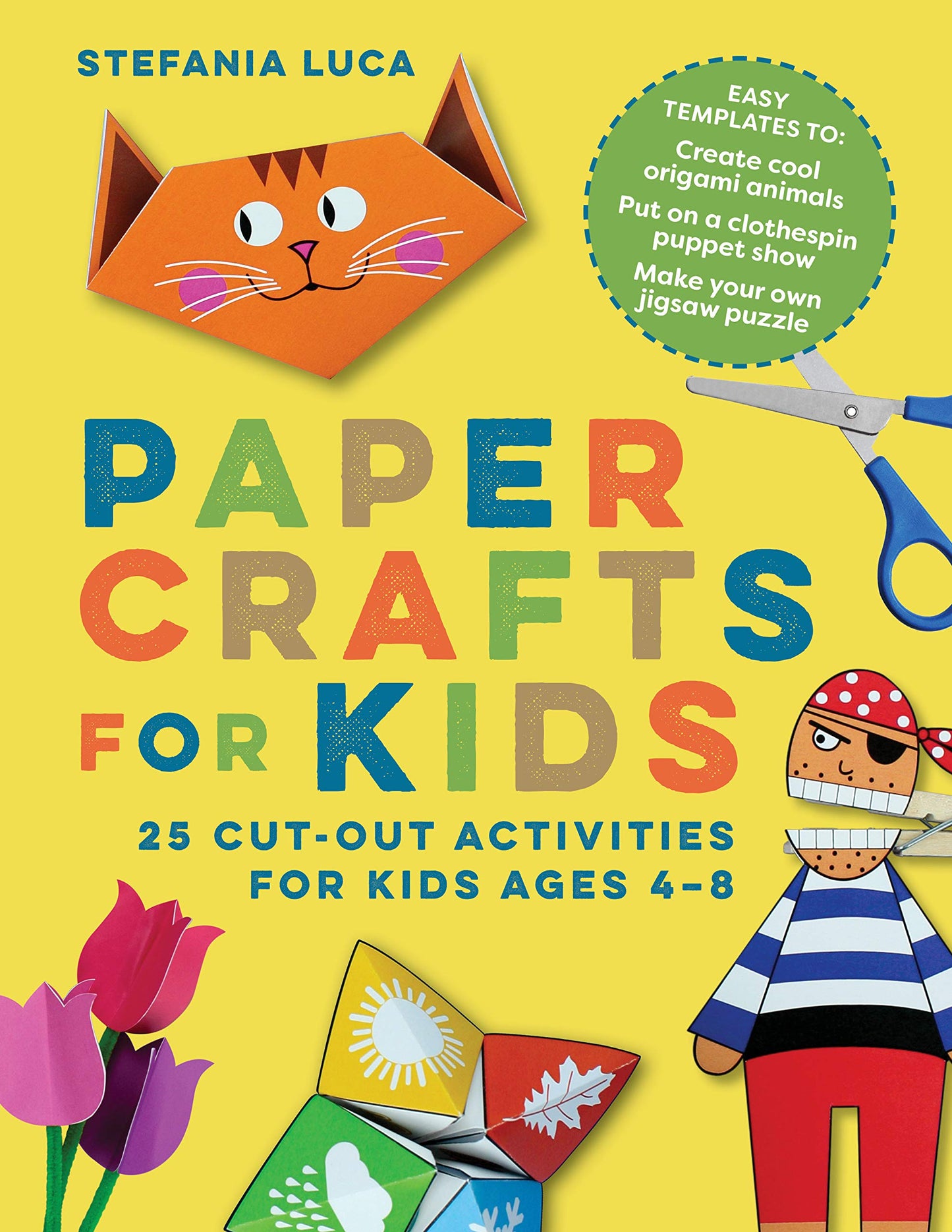 Book cover of Paper Crafts For Kids: 25 Cut-Out Activities For Kids Ages 4-8 by Stefania Luca