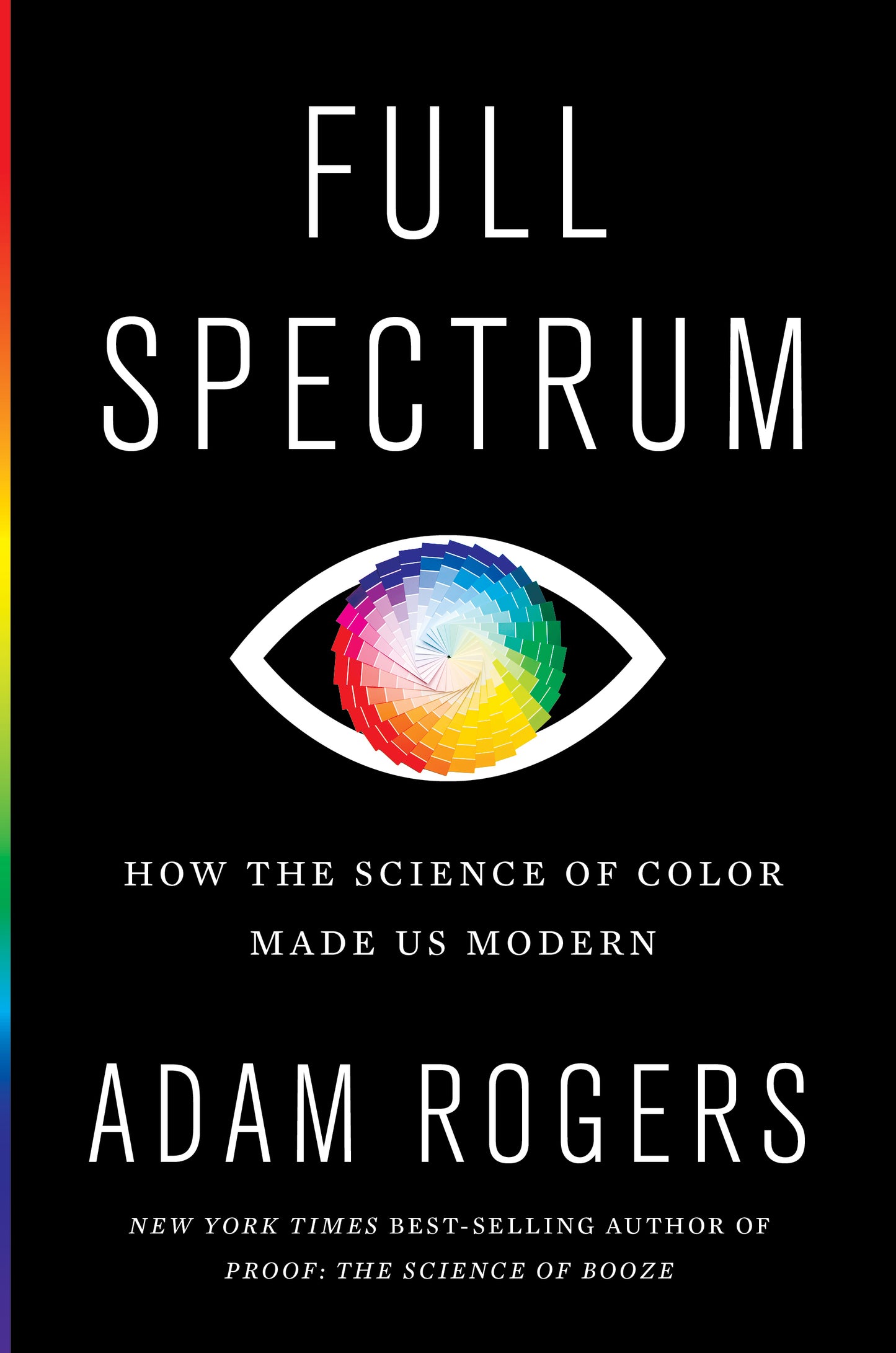 Book cover of Full Spectrum: How the Science of Color Made Us Modern by Adam Rogers