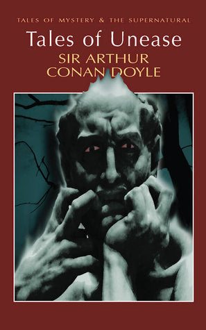 Book cover of Tales Of Unease by Arthur Conan Doyle
