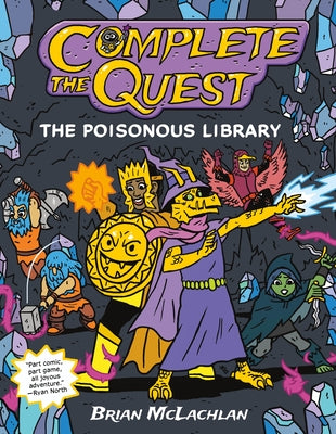 Book cover of Complete The Quest: The Poisonous Library by Brian McLachlan