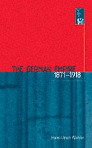 Book cover of The German Empire, 1871-1918 by Hans-Ulrich Wehler