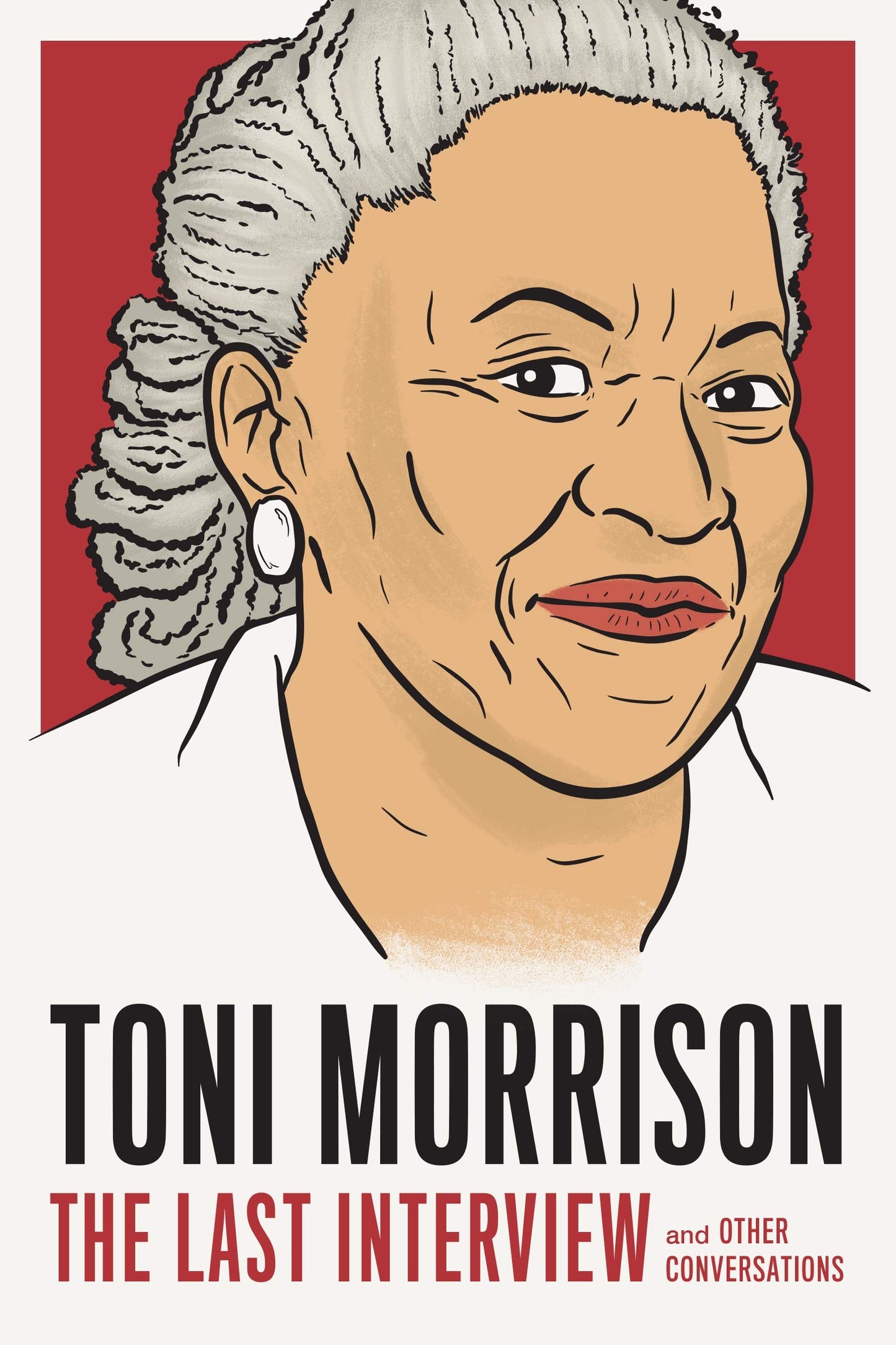 Book cover of Toni Morrison: The Last Interview And Other Conversations by Melville House (Series Editor), Nikki Giovanni (Introduction)