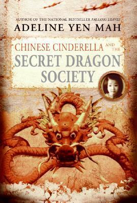 Book cover of Chinese Cinderella And The Secret Dragon Society by Adeline Yen Mah
