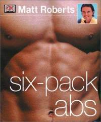 Book cover of Six-Pack Abs by Matt Roberts