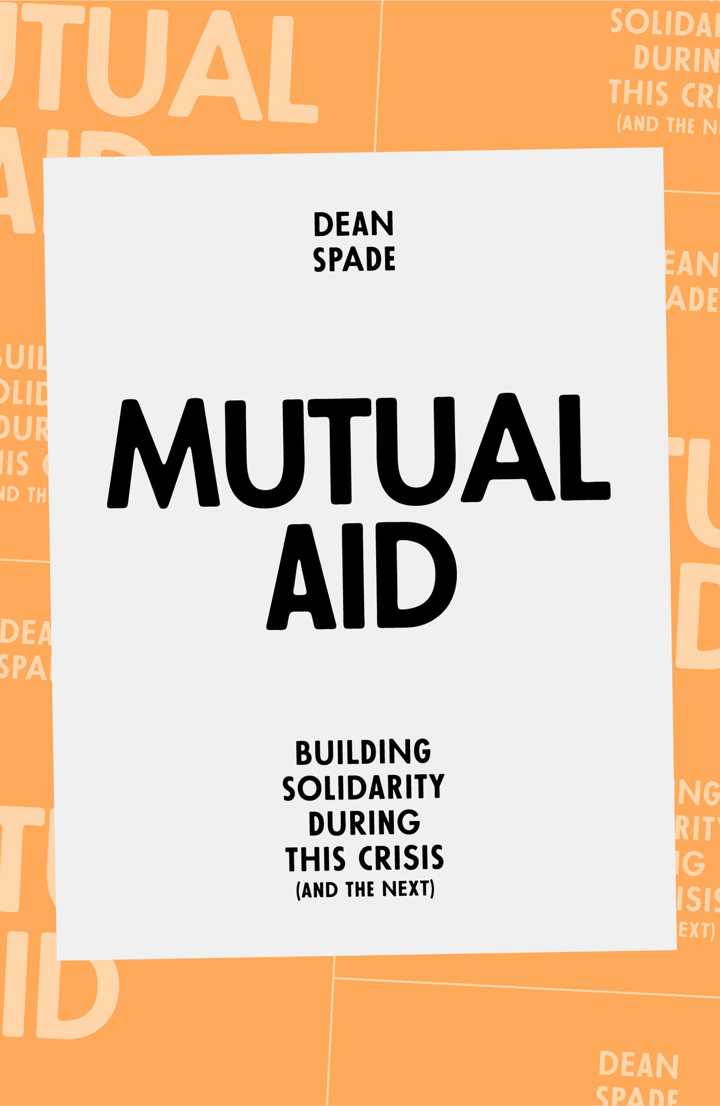 Book cover of Mutual Aid: Building Solidarity in This Crisis by Dean Spade