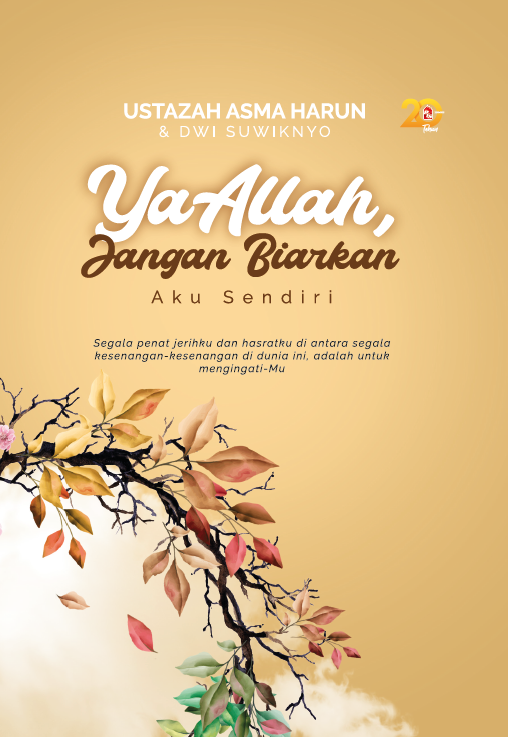 Book cover of Ya Allah, Jangan Biarkan Aku Sendiri by Asma' Harun, Dwi Suwiknyo