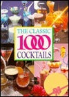 Book cover of The Classic 1000 Cocktails by Robert "Doc" Cross