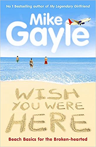 Book cover of Wish You Were Here by Mike Gayle