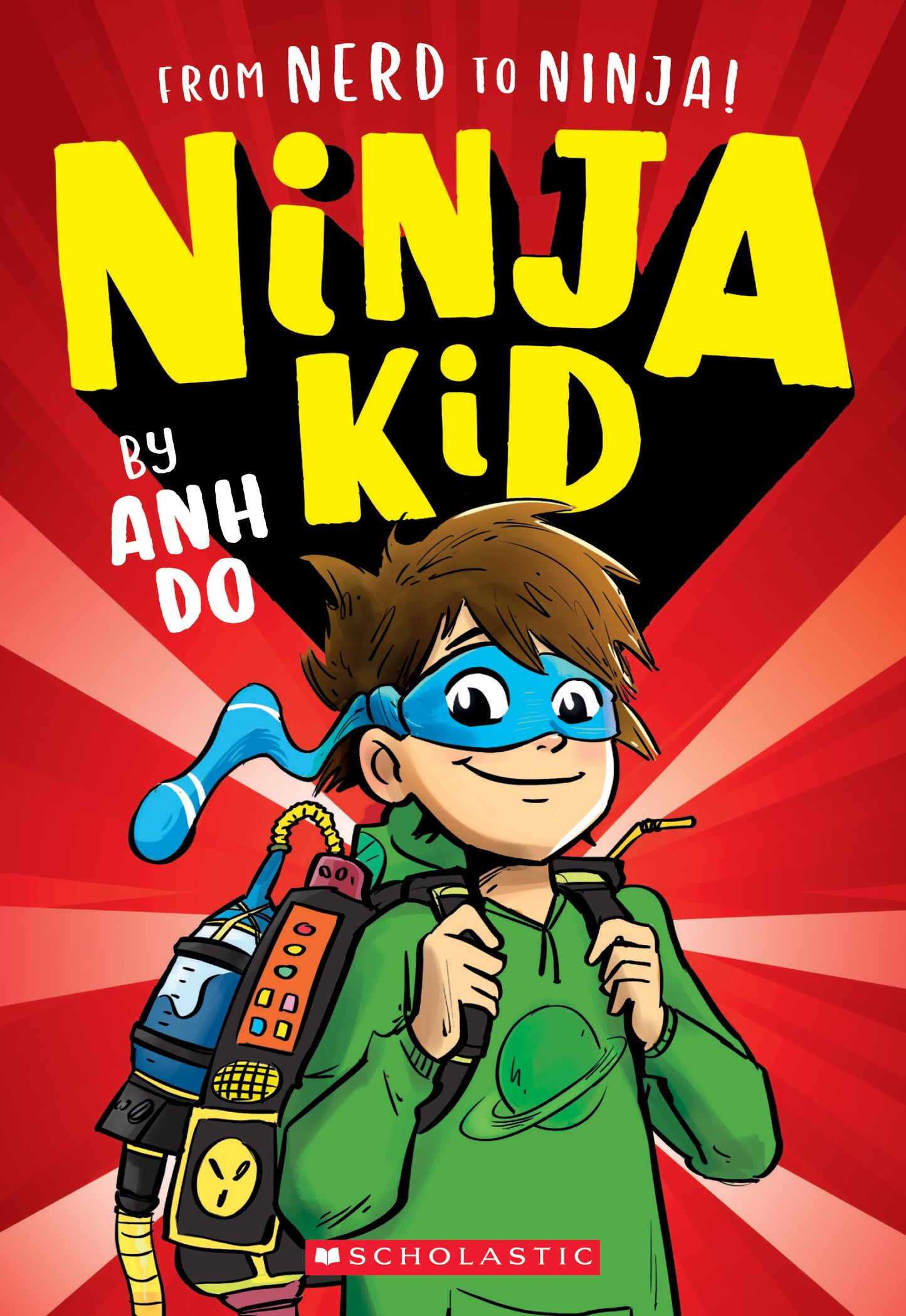 Book cover of From Nerd To Ninja! (Ninja Kid #1) by Anh Do