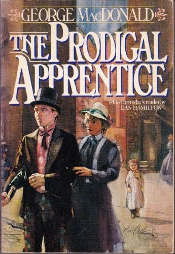 Book cover of The Prodigal Apprentice by George MacDonald, Dan Hamilton (Ed.)
