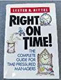 Book cover of Right On Time!: The Complete Guide For Time Pressured Managers by Lester R. Bittel