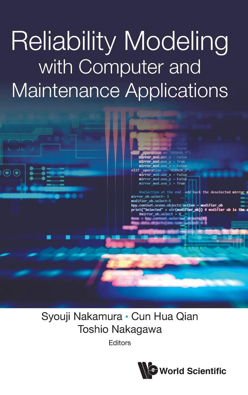 Book cover of Reliability Modeling With Computer And Maintenance Applications by Syouji Nakamura (Ed.), Cun Hua Qian (Ed.), Toshio Nakagawa (Ed.)