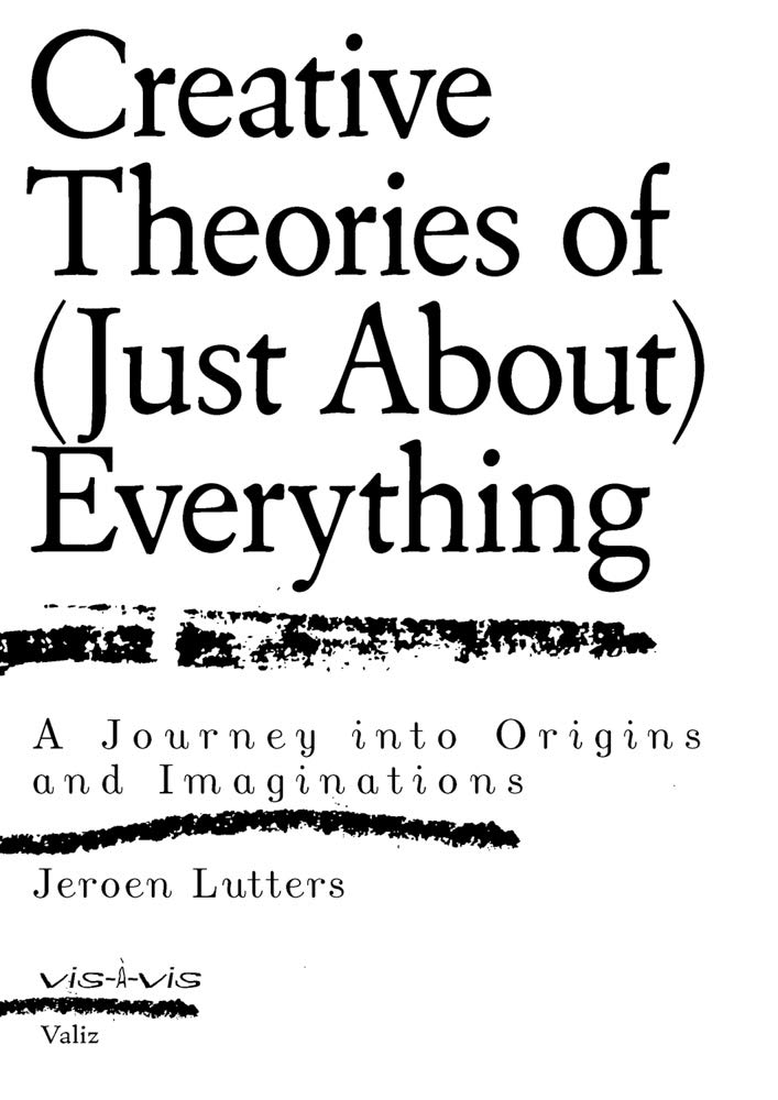 Book cover of Creative Theories of (Just About) Everything: A Journey Into Origins and Imaginations by Jeroen Lutters