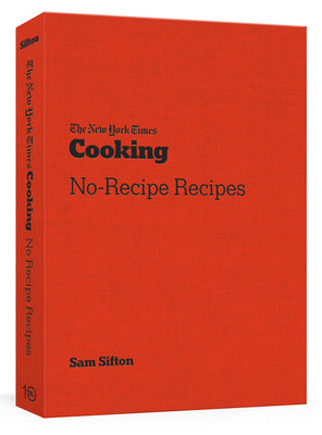 Book cover of The New York Times Cooking No-Recipe Recipes by Sam Sifton
