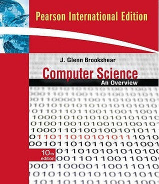 Computer Science: An Overview by J. Glenn Brookshear (9780321544285 ...