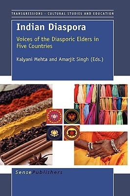 Book cover of Indian Diaspora: Voices of the Diasporic Elders in Five Countries by Kalyani Mehta (Ed.), Amarjit Singh (Ed.)