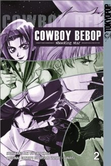 Book cover of Cowboy Bebop: Shooting Star, Volume 2 by Cain Kuga, Yuki Nakamura (Trans.), Hajime Yatate (Original Concept)
