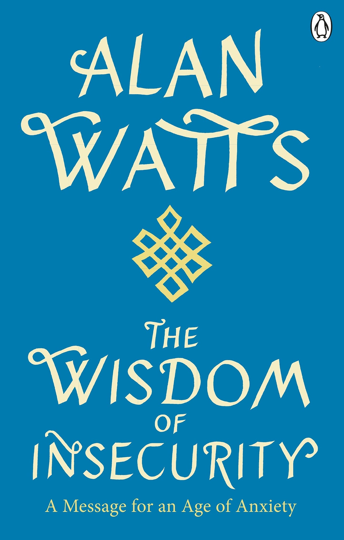 Book cover of Wisdom Of Insecurity: A Message For An Age Of Anxiety by Alan W. Watts