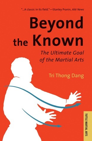 Book cover of Beyond The Known: The Ultimate Goal Of The Martial Arts by Tri Thong Dang