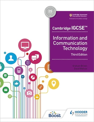 Book cover of Cambridge Igcse Information And Communication Technology Third Edition: Hodder Education Group by Graham Brown, David Watson