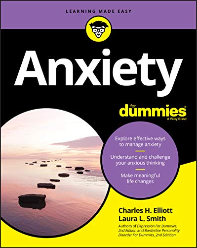 Book cover of Anxiety For Dummies by Charles H. Elliott, Laura L. Smith