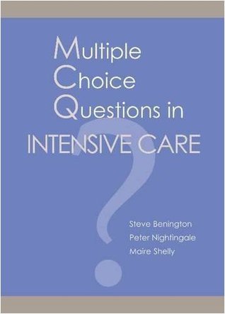 Book cover of MCQs In Intensive Care Medicine by Dr Steve Benington MB ChB MRCP FRCA, Dr Peter Nightingale FRCA FRCP