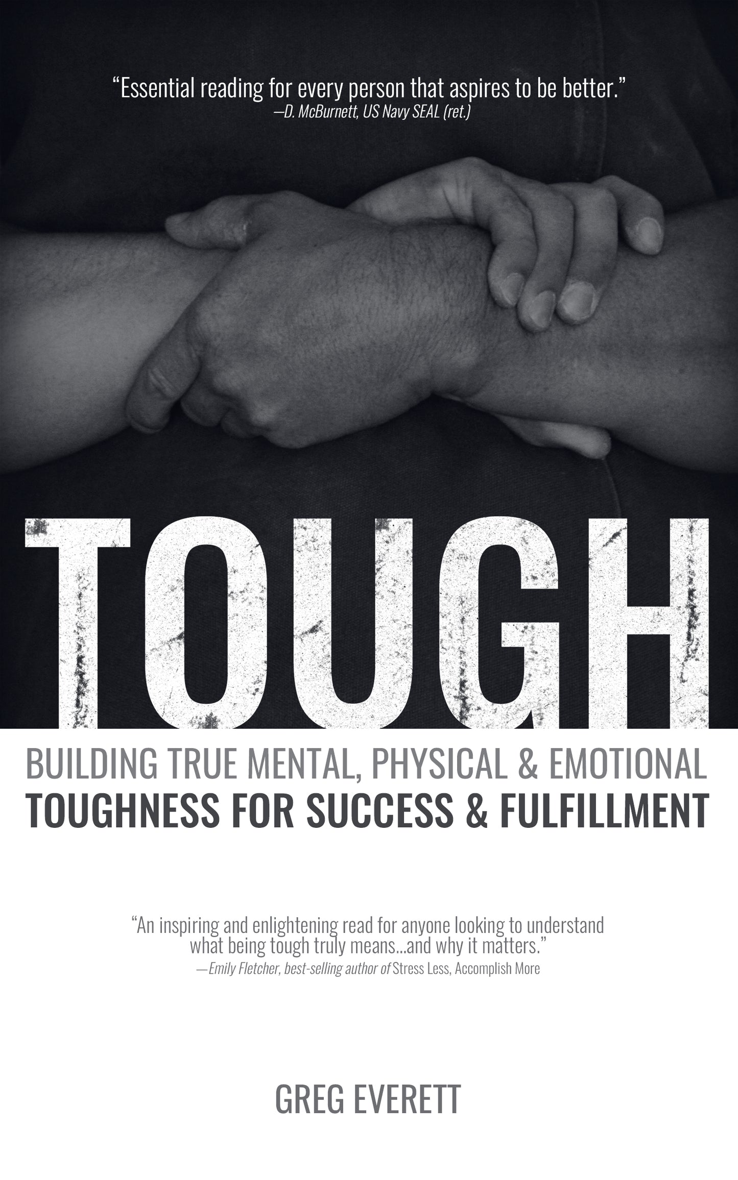 Book cover of Tough: Building True Mental, Physical & Emotional Toughness for Success & Fulfillment by Greg Everett
