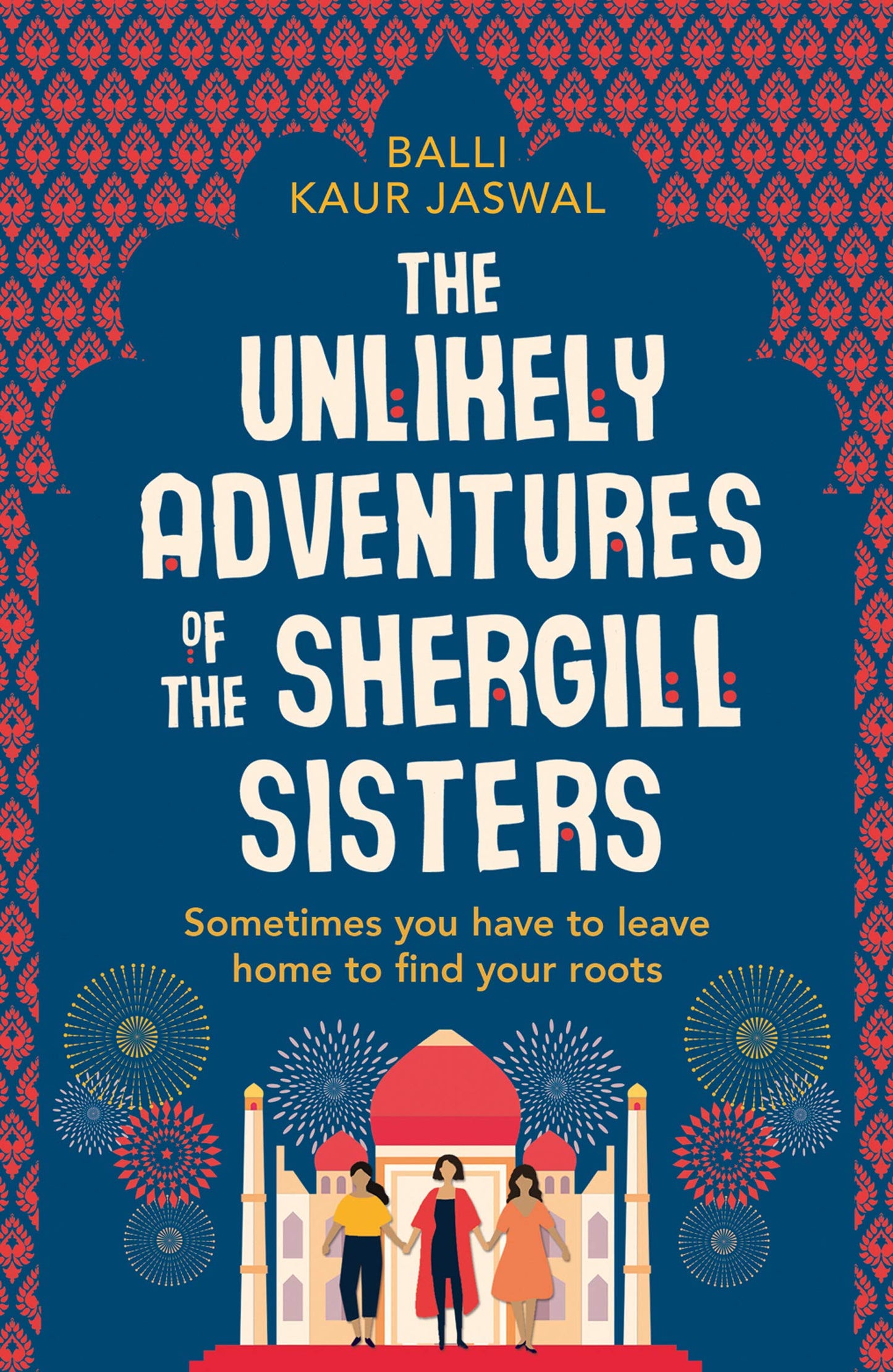 Book cover of Unlikely Adventures Of Shergill Sisters by Balli Kaur Jaswal