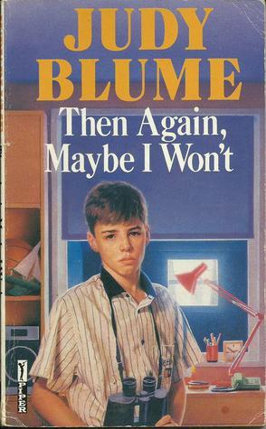 Book cover of Then Again, Maybe I Won't by Judy Blume