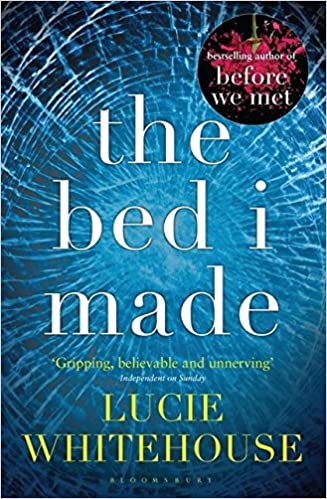 Book cover of The Bed I Made by Lucie Whitehouse