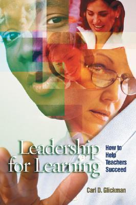 Book cover of Leadership For Learning: How To Help Teachers Succeed by Carl D. Glickman